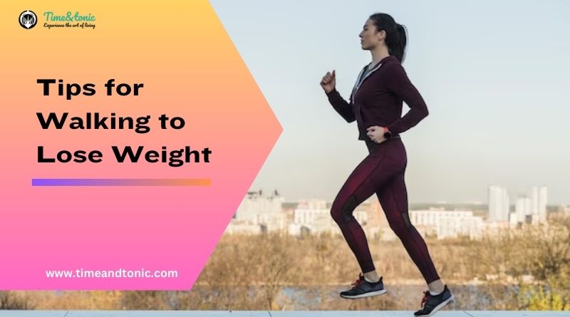 Tips for Walking to Lose Weight